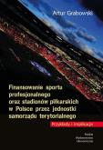 Okładka książki Finansowanie sportu profesjonalnego oraz...