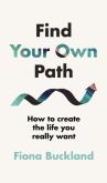 Find Your Own Path. Autor: Buckland Fiona. Dobreksiazki.pl Okładka książki Find Your Own Path