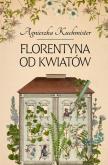 Okładka książki Florentyna od kwiatówFlorentyna od kwiatów