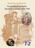 Okładka książki Fotografowie na Śląsku Opolskim.. Zeszyt 11 T-Z
