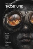 Frostpunk. Autor: Jakub Nowak, Kańtoch Anna, Cyran Janusz. Dobreksiazki.pl Okładka książki Frostpunk