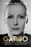 Okładka książki Garbo. Najbardziej tajemnicza gwiazda Hollywood