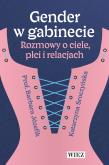 Okładka książki Gender w gabinecie. Rozmowy o ciele, płci i relacjach