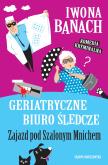 Okładka książki Geriatryczne biuro śledcze. Zajazd pod Szalonym Mnichem
