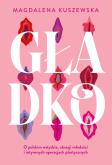 Okładka książki Gładko. O polskim wstydzie, obsesji młodości i intymnych operacjach plastycznych