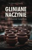 Okładka książki Gliniane naczynie. Duchowość księdza