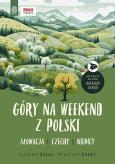 Okładka książki Góry na weekend z Polski. Słowacja, Czechy, Niemcy