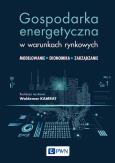 Okładka książki Gospodarka energetyczna w warunkach rynkowych