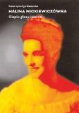 Okładka książki Halina Mickiewiczówna. Ciepło głosu i serca