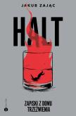 Okładka książki Halt. Zapiski z domu trzeźwienia