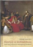 Okładka książki Heretycy w średniowieczu. Poplecznicy szatana czy chrześcijańscy dysydenci?