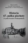 Okładka książki Historia 67. pułku piechoty (9. pułku Strzelców Wielkopolskich) plus Mapy i schematy