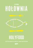 Okładka książki Holyfood, czyli 10 przepisów na smaczne i zdrowe życie duchowe (2025)