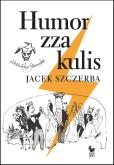 Okładka książki Humor zza kulis. Rozmowy o poczuciu humoru w środowisku nie tylko aktorskim