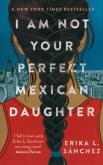 Okładka książki I Am Not Your Perfect Mexican Daughter