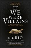 If We Were Villains: The Sensational TikTok Book Club pick. Autor: M. L. Rio. Dobreksiazki.pl Okładka książki If We Were Villains: The Sensational TikTok Book Club pick