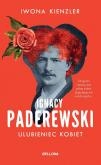 Okładka książki Ignacy Paderewski. Ulubieniec kobiet