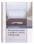 Okładka książki Interpretacja świata w języku i w tekście artystycznym