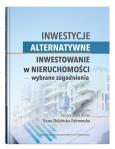 Okładka książki Inwestycje alternatywne. Inwestowanie w nieruchomości - wybrane zagadnienia