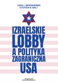 Okładka książki Izraelskie lobby a polityka zagraniczna USA