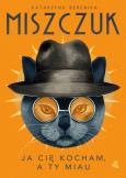 Okładka książki Ja cię kocham, a ty miau (wersja kieszonkowa) - uszkodzone