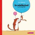 Ja wielkolud ty kruszynka wyd.2. Autor: L’Arronge Lilli. Dobreksiazki.pl Okładka książki Ja wielkolud ty kruszynka wyd.2
