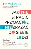 Okładka książki Jak NIE stracić przyjaciół i NIE zrażać do siebie ludzi