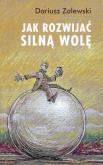 Okładka książki Jak rozwijać silną wolę