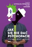 Okładka książki Jak się nie dać psychopacie? Poznaj jego metody