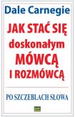 Okładka książki Jak stać się doskonałym mówcą i rozmówcą. Po szczeblach słowa