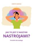 Okładka książki Jak to jest z naszymi nastrojami?