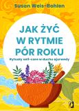 Okładka książki Jak żyć w rytmie pór roku