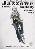 Okładka książki Jazzowe ballady na koniec wieku
