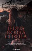 Okładka książki Jedna dobra chwila