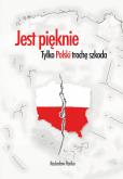 Okładka książki Jest pięknie, tylko Polski trochę szkoda