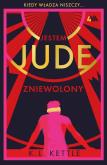 Jestem Jude Zniewolony. Autor: Kettle K.L.. Dobreksiazki.pl Okładka książki Jestem Jude Zniewolony