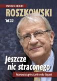 Okładka książki Jeszcze nic straconego. Rozmawia Agnieszka Orzelska - Stączek - uszkodzone