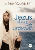 Okładka książki Jezus chce cię uzdrowić