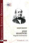 Józef Mianowski Biografia konserwatysty. Autor: Leszek Zasztowt. Dobreksiazki.pl Okładka książki Józef Mianowski Biografia konserwatysty