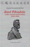 Okładka książki Józef Piłsudski wobec kwestii białoruskiej (1918-1920)