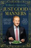 Just Good Manners. Autor: Hanson, William. Dobreksiazki.pl Okładka książki Just Good Manners