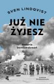 Okładka książki Już nie żyjesz. Historia bombardowania