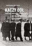 Kaczy Dół. Autor: Birnbaum Bogdan, Kulerski Wiktor. Dobreksiazki.pl Okładka książki Kaczy Dół