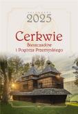 Okładka książki Kalendarz 2025 Cerkwie Bieszczadów i Pogórza...