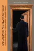 Okładka książki Kapłaństwo? Nie dla wszystkich! Czyli historia mojego powołania i pobytu w Gdańskim Seminarium Duchownym