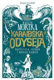 Okładka książki Karaibska odyseja. Bazyliszek, sztorm i morski kamień