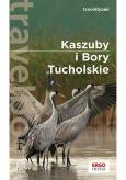 Okładka książki Kaszuby i Bory Tucholskie. Travelbook wyd. 3