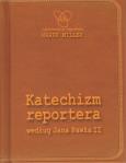 Okładka książki Katechizm reportera według Jana Pawła II Wydanie II