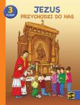 Okładka książki Katechizm SP 3 Jezus przychodzi do nas podr+ćw ŚBM