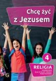 Katechizm SP 4 Chcę żyć z Jezusem. Autor: red. Piotr Goliszek. Dobreksiazki.pl Okładka książki Katechizm SP 4 Chcę żyć z Jezusem